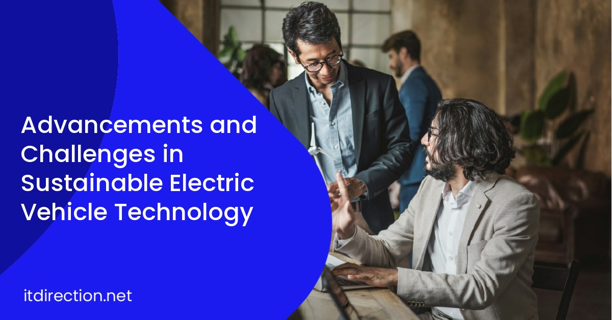 Advancements and Challenges in Sustainable Electric Vehicle Technology