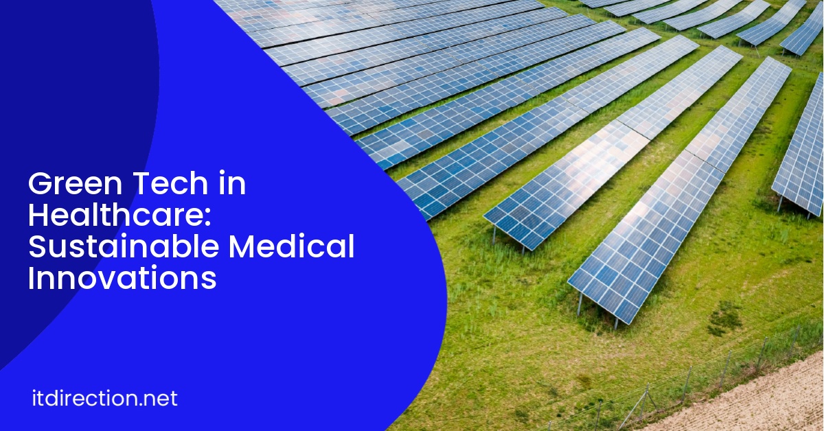 Green Tech in Healthcare: Sustainable Medical Innovations