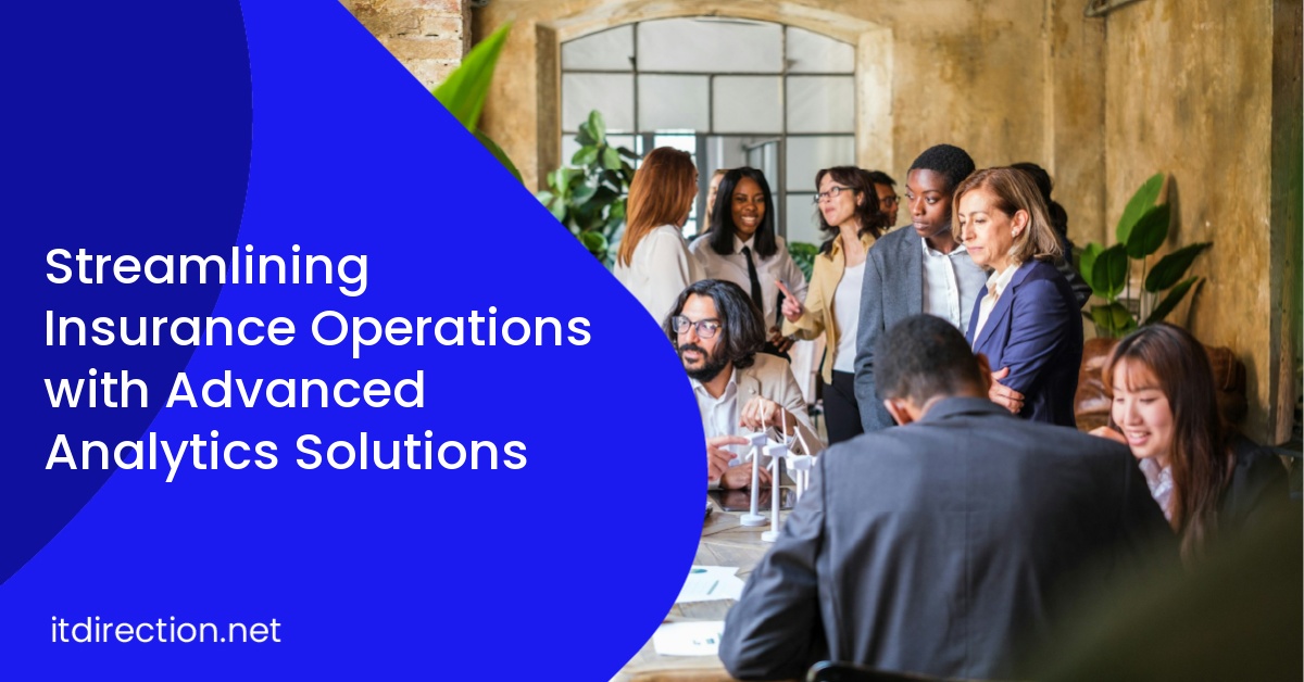 Streamlining Insurance Operations with Advanced Analytics Solutions