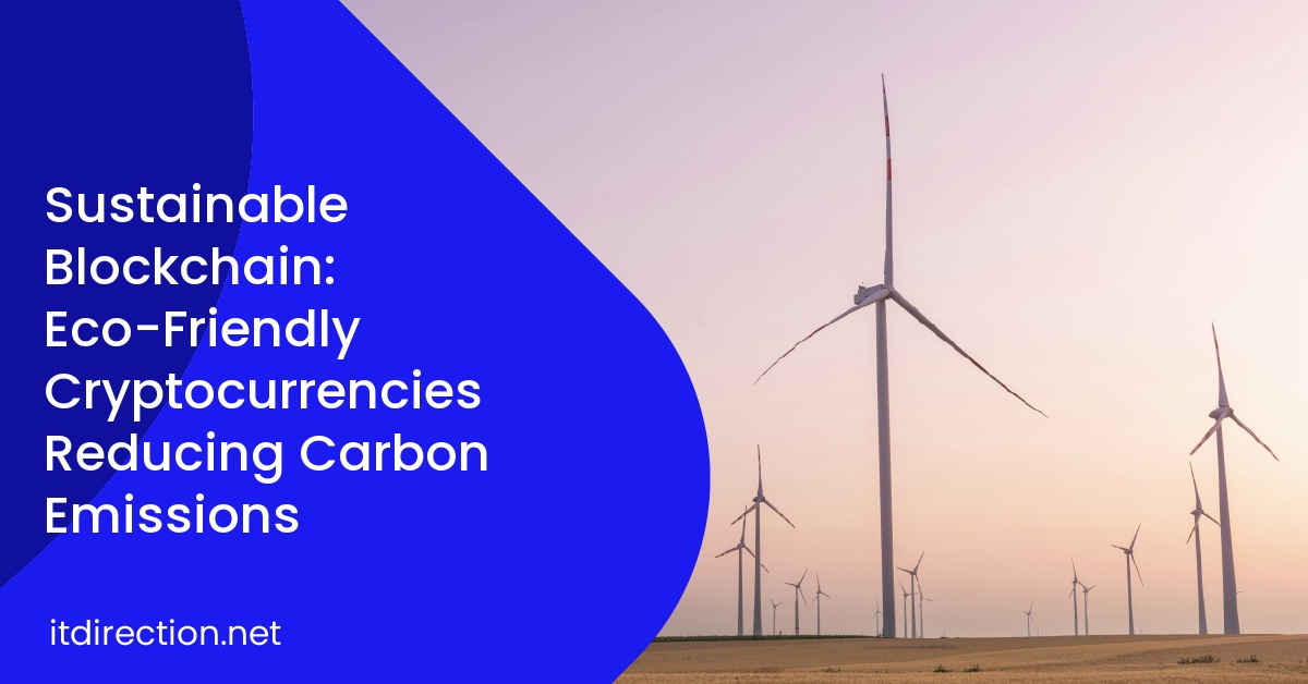Sustainable Blockchain: Eco-Friendly Cryptocurrencies Reducing Carbon Emissions