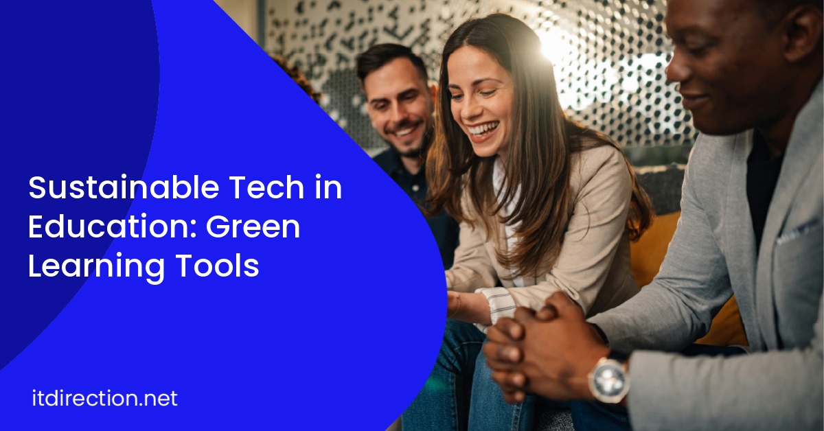 Sustainable Tech in Education: Green Learning Tools