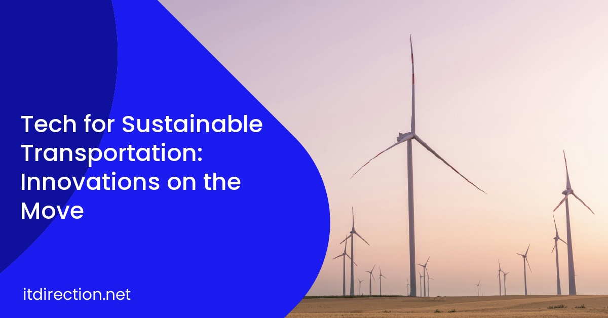 Tech for Sustainable Transportation: Innovations on the Move