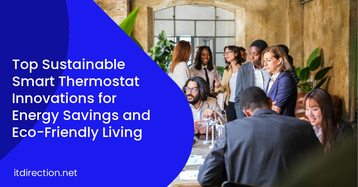 Top Sustainable Smart Thermostat Innovations for Energy Savings and Eco-Friendly Living